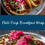 Chili Crisp Breakfast Tortilla Wrap Recipe