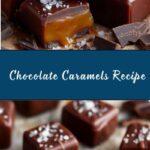 Homemade Chocolate Caramels Recipe
