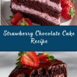 Strawberry Chocolate Cake Recipe