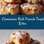 Cinnamon Roll French Toast Bites Recipe
