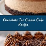 Chocolate Ice Cream Cake Recipe