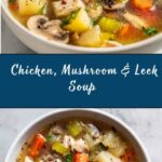 Easy Chicken, Mushroom & Leek Soup Recipe