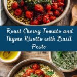 Roast Cherry Tomato and Thyme Risotto with Basil Pesto Recipe
