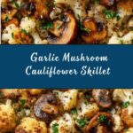 Garlic Mushrooms Cauliflower Skillet Recipe