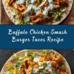 Buffalo Chicken Smash Burger Tacos Recipe