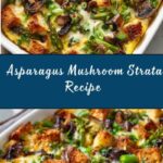 Asparagus Mushroom Strata Recipe