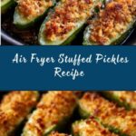 Air Fryer Stuffed Pickles Recipe