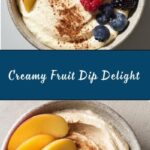 Creamy Fruit Dip Delight Recipe