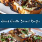 Steak Garlic Bread Recipe