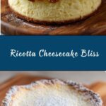 Creamy Delight of Ricotta Cheesecake Recipe
