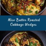 Miso Butter Roasted Cabbage Wedges Recipe