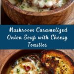 Mushroom & Caramelized Onion Soup with Cheesy Toasties Recipe