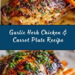 Garlic Herb Chicken & Carrot Plate Recipe