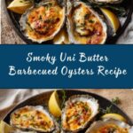 Barbecued Oysters with Smoky Uni Butter Recipe
