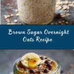Brown Sugar Overnight Oats Recipe