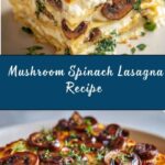 Mushroom and Spinach Lasagna Recipe