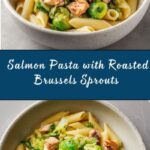 Salmon Pasta with Brussels Sprouts Recipe