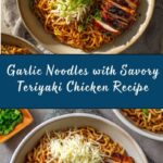 Garlic Noodles with Teriyaki Chicken Recipe