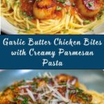 Garlic Butter Chicken Bites with Creamy Parmesan Pasta Recipe