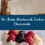 No-Bake Woolworth Icebox Cheesecake Recipe