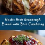 Garlic Herb Sourdough Bread Stuffed with Brie and Cranberry Sauce Recipe