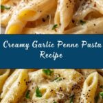 Creamy Garlic Penne Pasta Recipe